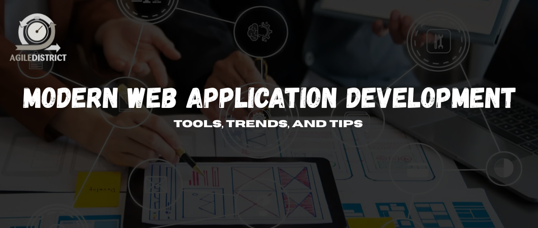 Modern Web Application Development: Tools & Trends